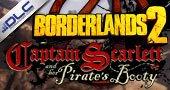 Borderlands 2: Captain Scarlett and her Pirate's Booty DLC - PC