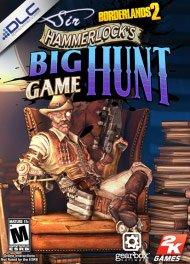 Borderlands 2: Sir Hammerlock's Big Game Hunt DLC - PC