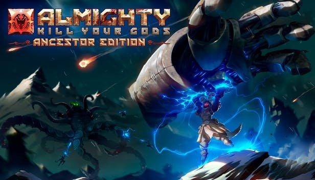 Almighty: Kill Your Gods Ancestor Edition