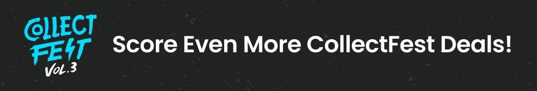 Shop More CollectFest Deals