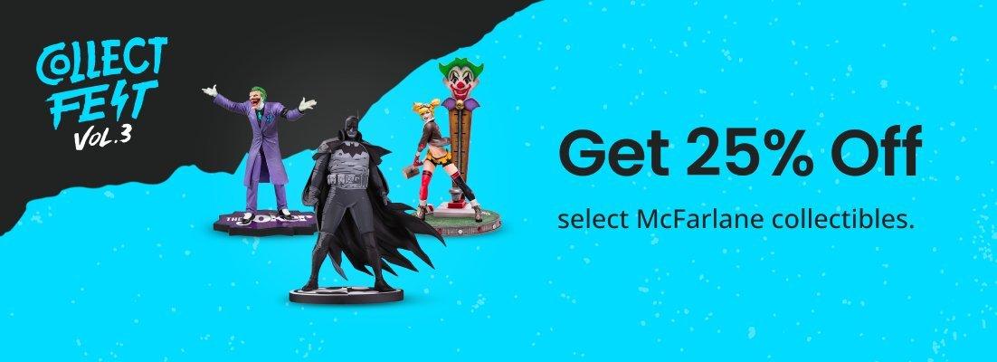 25% Off Select McFarlane Collectibles