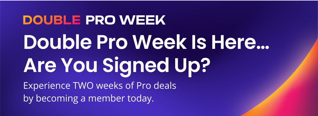 Double Pro Week is here. Are you signed up?