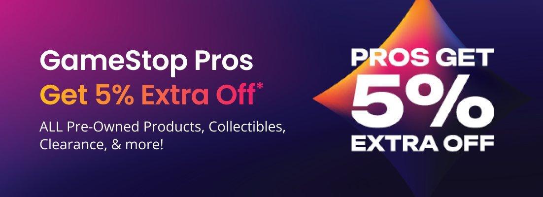 GameStop Pros Get 5% Extra Off*