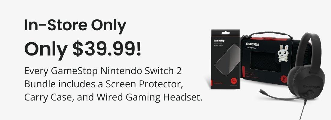 in store only only $39.99 switch 2 bundle