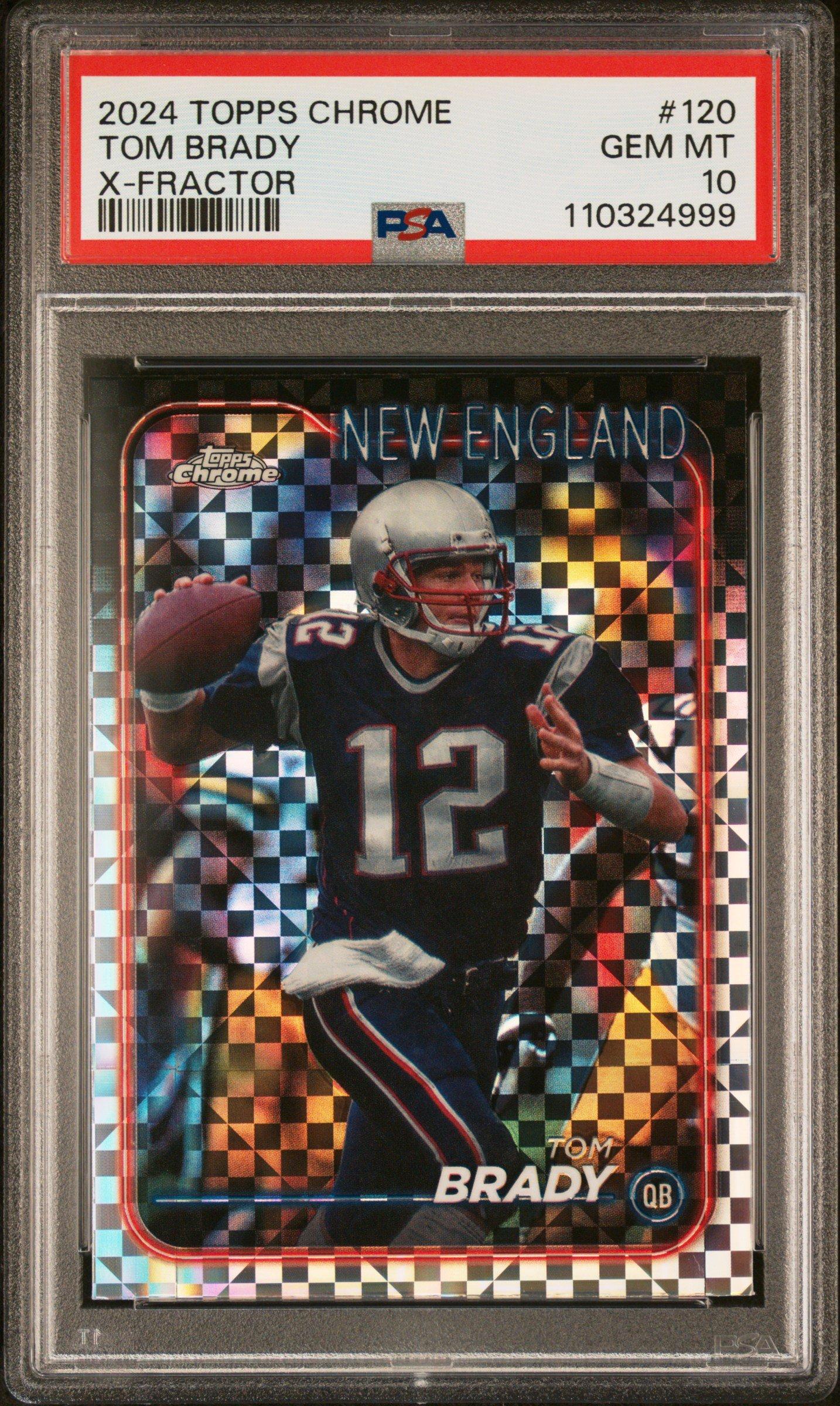 2024 Topps Chrome 120 Tom Brady X-fractor PSA 10