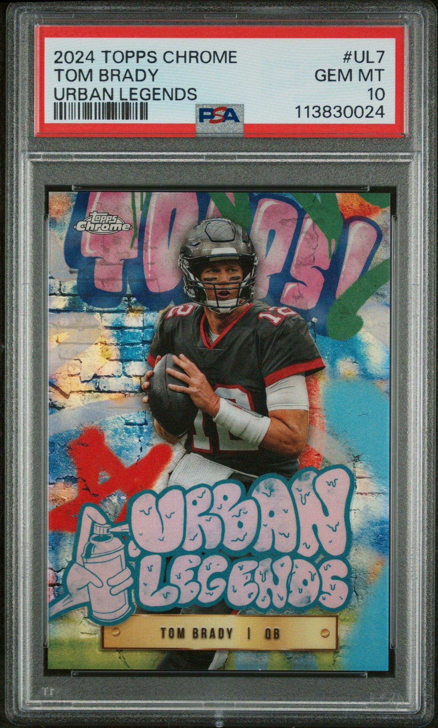2024 Topps Chrome Urban Legends Ul7 Tom Brady PSA 10